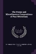 The Poems and Miscellaneous Compositions of Paul Whitehead