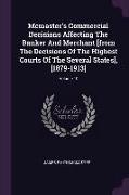 Mcmaster's Commercial Decisions Affecting The Banker And Merchant [from The Decisions Of The Highest Courts Of The Several States], [1879-1913], Volum