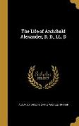 LIFE OF ARCHIBALD ALEXANDER D