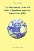 Free Movement of Goods and Limits of Regulatory Autonomy in the Eu and Wto