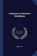 A Manual for Northern Woodsmen