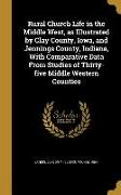 Rural Church Life in the Middle West, as Illustrated by Clay County, Iowa, and Jennings County, Indiana, With Comparative Data From Studies of Thirty-