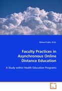 Faculty Practices in Asynchronous Online Distance Education
