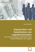 Organisation und Koordination von Logistiknetzwerken