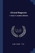 Clinical Diagnosis: A Manual of Laboratory Methods