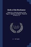 Birds of the Northwest: A Hand-Book of the Ornithology of the Region Drained by the Missouri River and Its Tributaries