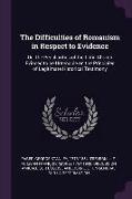 The Difficulties of Romanism in Respect to Evidence: Or, The Peculiarities of the Latin Church Evinced to be Untenable on the Principles of Legitimate