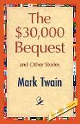 The $30,000 Bequest and Other Stories