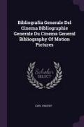 Bibliografia Generale Del Cinema Bibliographie Generale Du Cinema General Bibliography Of Motion Pictures