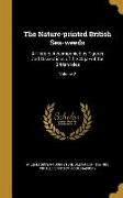 The Nature-printed British Sea-weeds: A History, Accompanied by Figures and Dissections of the Algae of the British Isles, Volume 2