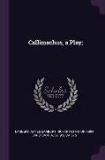 Callimachus, a Play