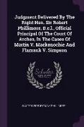 Judgment Delivered By The Right Hon. Sir Robert Phillimore, D.c.l., Official Principal Of The Court Of Arches, In The Cases Of Martin V. Mackonochie A