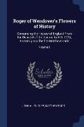 Roger of Wendover's Flowers of History: Comprising the History of England From the Descent of the Saxons to A.D. 1235, Formerly Ascribed to Matthew Pa