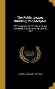 The Public Ledger Building, Philadelphia: With an Account of the Proceedings Connected With Its Opening, June 20, 1867