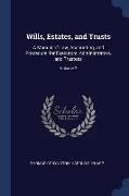 Wills, Estates, and Trusts: A Manual of Law, Accounting, and Procedure, for Executors, Administrators, and Trustees, Volume 2