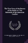 The True Story of the Barons of the South, or, The Rationale of the American Conflict