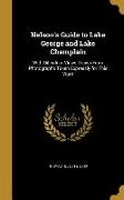 Nelson's Guide to Lake George and Lake Champlain: With Oil-colour Views Drawn From Photographs Taken Expressly for This Work