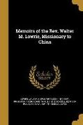 Memoirs of the Rev. Walter M. Lowrie, Missionary to China
