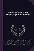 Scenes and Characters Illustrating Christian Truth