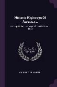 Historic Highways Of America ...: Portage Paths, The Keys Of The Continent. 1903