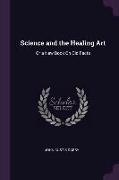 Science and the Healing Art: Or a New Book On Old Facts