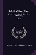 Life Of William Blake: With Selections From His Poems And Other Writings, Volume 2