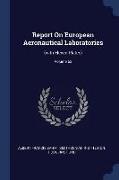 Report On European Aeronautical Laboratories: (with Eleven Plates), Volume 62