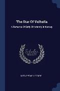 The Star Of Valhalla: A Romance Of Early Christianity In Norway