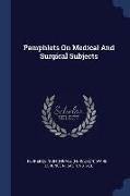 Pamphlets On Medical And Surgical Subjects