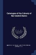 Catalogue of the Library of the United States