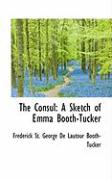 The Consul: A Sketch of Emma Booth-Tucker