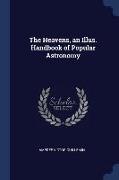 The Heavens, an Illus. Handbook of Popular Astronomy