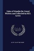 Tales of Wonder [In Verse] Written and Collected by M.G. Lewis