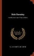 Dick Cheveley: His Adventures and Misadventures