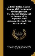 A Letter to Hon. Charles Sumner, With statements of Outrages Upon Freedmen in Georgia, and an Account of My Expulsion From Andersonville, Ga., by the