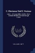 C. Olevianus Und Z. Ursinus: Leben Und Ausgewählte Schriften. Nach Handschriftlichen Und Gleichzeitigen Quellen