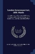 London Government Act, 1899. Wards: Description of and Statistics Relating to the Wards of Parishes in the County of London. G.L. Gomme, Statistical O