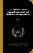 The Sieur De Monts National Monument and Its Historical Associations .., Volume 1