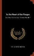 In the Heart of the Vosges: And Other Sketches by a "Devious Traveller"