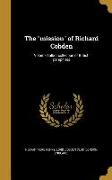 The mission of Richard Cobden, Volume Talbot collection of British pamphlets