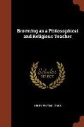 Browning as a Philosophical and Religious Teacher