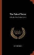 The Tale of Terror: A Study of the Gothic Fiction