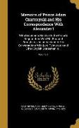 Memoirs of Prince Adam Czartoryski and His Correspondence With Alexander I: With Documents Relative to the Prince's Negotioation With Pitt, Fox, and B