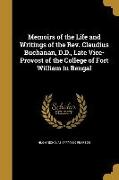 Memoirs of the Life and Writings of the Rev. Claudius Buchanan, D.D., Late Vice-Provost of the College of Fort William in Bengal