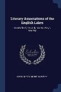 Literary Associations of the English Lakes: Cumberland, Keswick, and Southey's Country