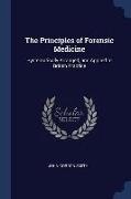 The Principles of Forensic Medicine: Systematically Arranged, and Applied to British Practice