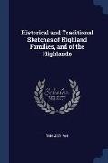 Historical and Traditional Sketches of Highland Families, and of the Highlands