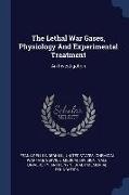 The Lethal War Gases, Physiology And Experimental Treatment: An Investigation