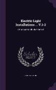 Electric Light Installations ... V.1-2: A Practical Handbook, Volume 2