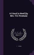 A Friend in Need [By Mrs. T.E. Freeman]